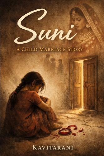 Suni: A Child Marriage Story: A Poetry Collection of Struggle and Hope