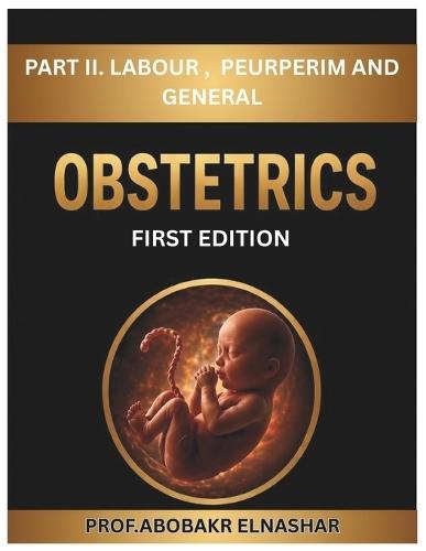 Obstetrics Book - Prof ABOUBAKR ELNASHAR - PART 2
