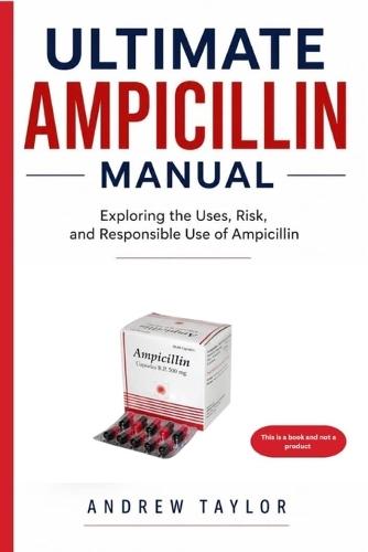 Ultimate Ampicillin Manual