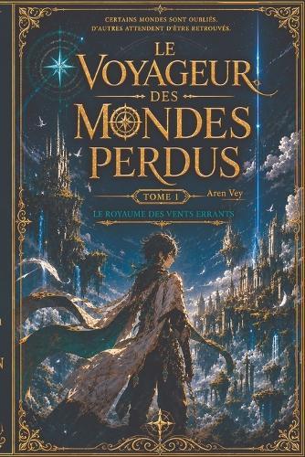 Le voyageur des mondes perdus