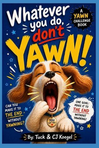 Whatever You Do, Don't Yawn!