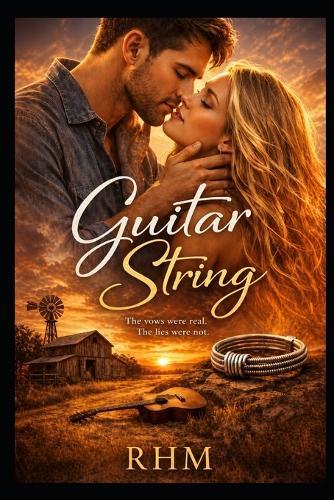 Guitar String: ""The vows were real. The lies were not.""