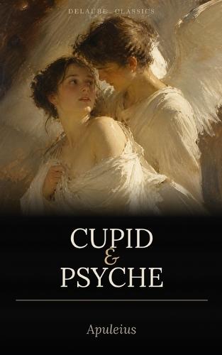 Cupid and Psyche: A new translation