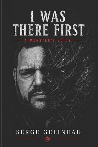 I Was There First: A Monsers Voice