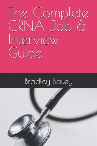 The Complete CRNA Job & Interview Guide