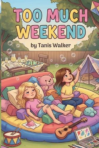 Too Much Weekend: A Story About Friends, Feelings, and Finding Your Balance