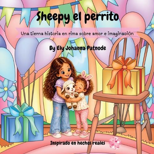 Sheepy el perrito: Una historia en rima sobre el amor, la imaginación y ver más allá de lo que es.