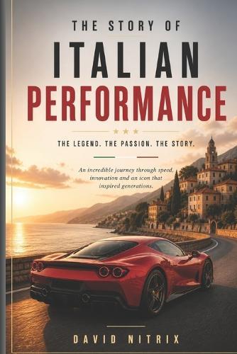 The Story of Italian Performance: Ferrari