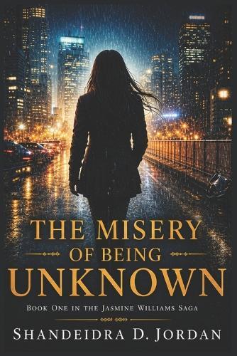 The Misery of Being Unknown: A Story of Survival, Loss, and Strength