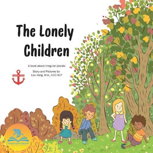 The Lonely Children (a book about irregular plurals)
