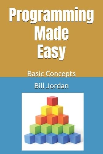 Programming Made Easy: Basic Concepts