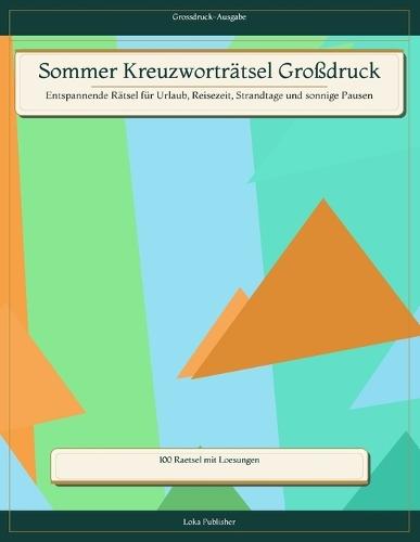 Sommer Kreuzworträtsel Großdruck: Entspannende Rätsel für Urlaub, Reisezeit, Strandtage und sonnige Pausen