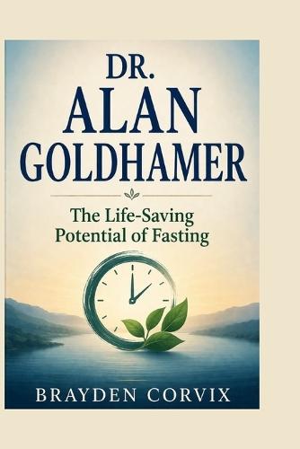 Dr. Alan Goldhamer: The Life-Saving Potential of Fasting