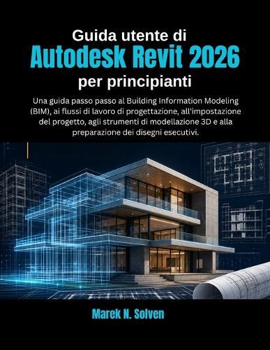 Guida utente di Autodesk Revit 2026 per principianti