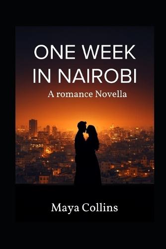 One Week in Nairobi: A Romance Novella