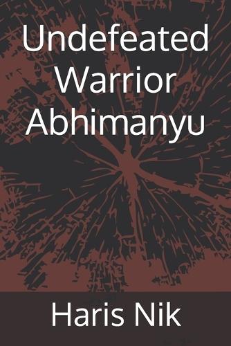 Undefeated Warrior Abhimanyu