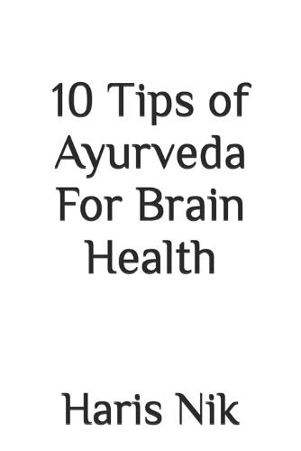 10 Tips of Ayurveda For Brain Health