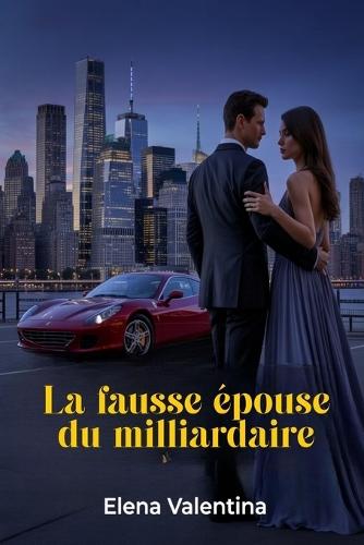 La fausse épouse du milliardaire
