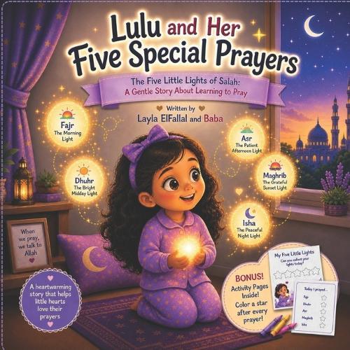 Lulu and Her Five Special Prayers: The Five Little Lights of Salah: A Gentle Story About Learning to Pray