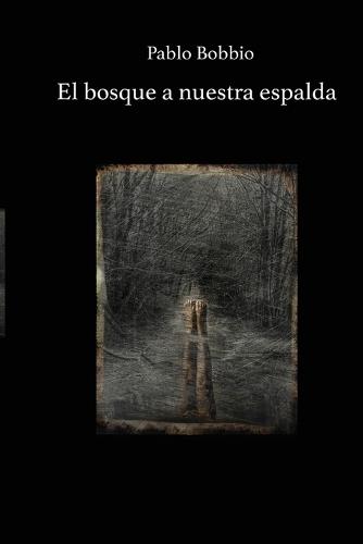 El bosque a nuestra espalda