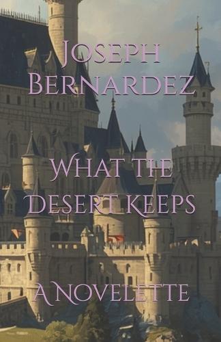 What the Desert Keeps: A Novelette