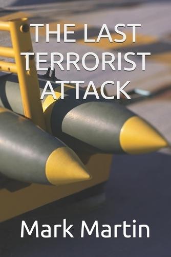 The Last Terrorist Attack