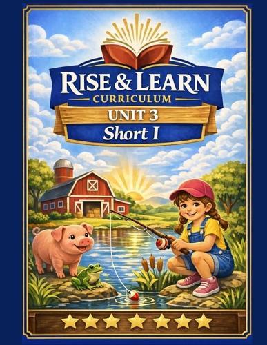 Rise & Learn Curriculum: Unit 3 - Short I Grade 1: First Grade Phonics Practice pages 1-25 With Short I Words, Sentences, and Activities