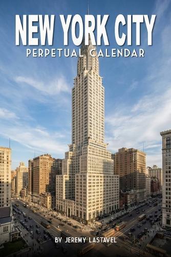 New York City Perpetual Calendar: Echoes of an Era: Undated Birthday Book and Historical Architecture