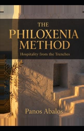 The Philoxenia Method: Hospitality from the Trenches