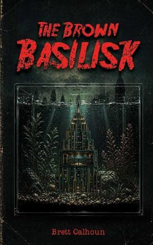 The Brown Basilisk