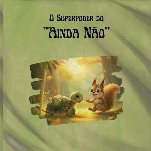 O Superpoder do ""Ainda Não""