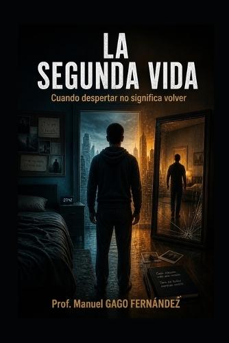 La Segunda Vida: Cuando despertar no significa volver