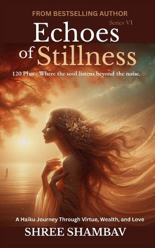 Echoes of Stillness: Where the Soul Listens Beyond the Noise Series VI