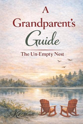 A Grandparent's Guide: The Un-Empty Nest