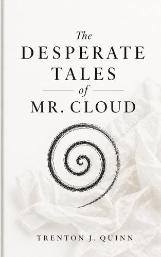 The Desperate Tales of Mr. Cloud