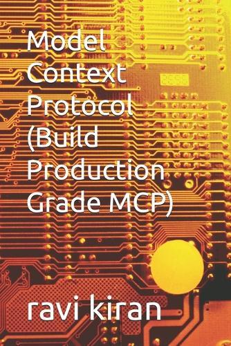 Model Context Protocol (Build Production Grade MCP)