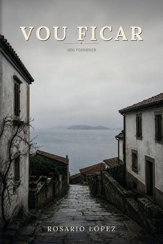 Vou Ficar: Um romance de regresso, cozinha e segundas oportunidades à beira da ria