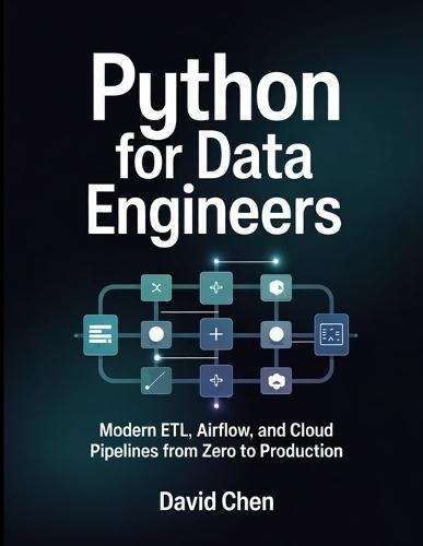 Python for Data Engineers: Modern ETL, Airflow, and Cloud Pipelines from Zero to Production