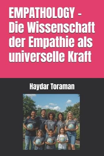 EMPATHOLOGY - Die Wissenschaft der Empathie als universelle Kraft