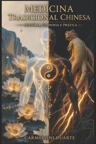 Medicina Tradicional Chinesa - História, Filosofia e Prática