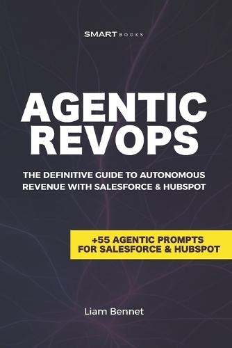 Agentic RevOps: The Definitive Guide to Autonomous Revenue with Salesforce & HubSpot