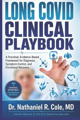 Long COVID Clinical Playbook: A Practical, Evidence-Based Framework for Diagnosis, Symptom Control and Functional Recovery