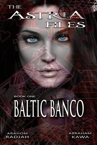 The Astria Files: Baltic Banco - Book 1