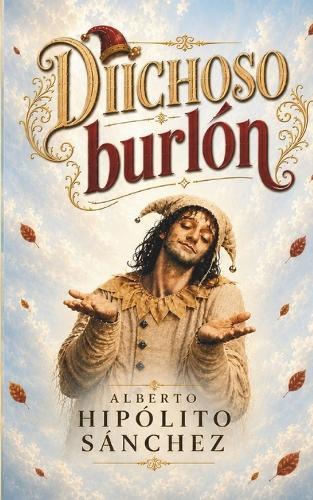 Dichoso Burlón: El bufón de la corte acusado de asesinato, en una comedia de aventuras.