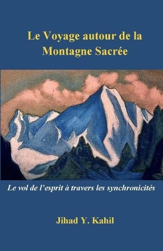 Le Voyage autour de la Montagne Sacrée: Le vol de l'esprit à travers les synchronicités