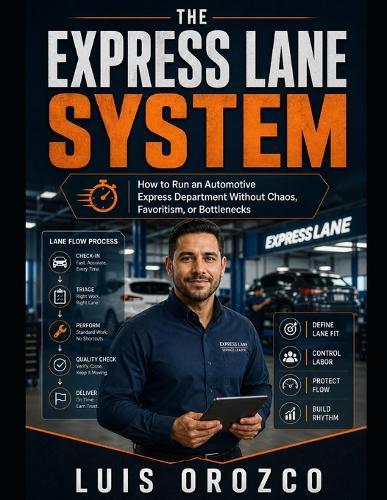 The Express Lane System: How to Run an Automotive Express Department Without Chaos, Favoritism, or Bottlenecks