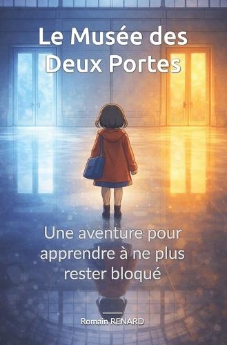 Le Musée des Deux Portes: Une aventure pour apprendre à ne plus rester bloqué