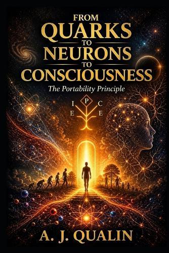 From Quarks to Neurons to Consciousness: The Portability Principle