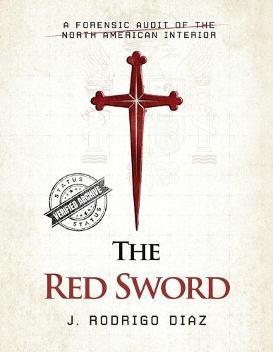 The Red Sword: A Forensic Audit Of The North American Interior