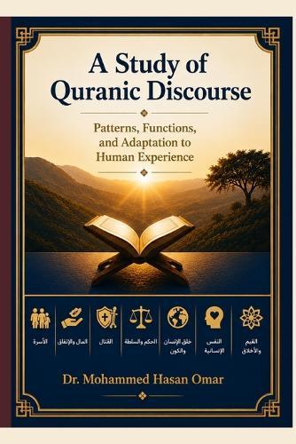 A Study of Quranic Discourse: Patterns, Functions, and Adaptation to Human Experience